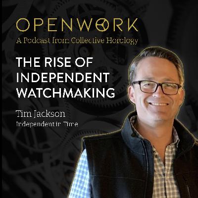 The Rise of Independent Watchmaking – Tim Jackson (Independent in Time)