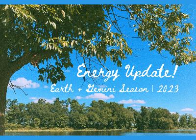 Earth & Gemini Season | ENERGY UPDATE Earth & Gemini Season | ENERGY UPDATE