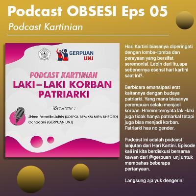 Eps 05 || Laki-Laki Korban Patriarki (Bersama @Gerpuan_UNJ)