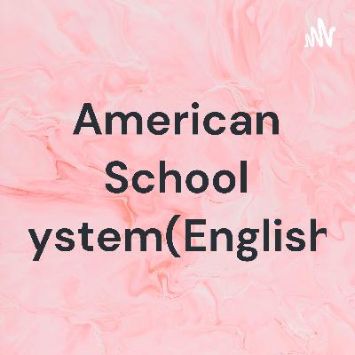 American School System(English) American School System(English)