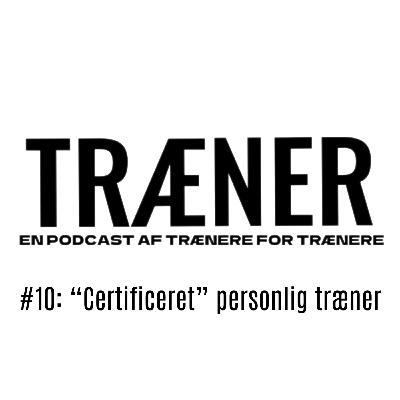 #10: "Certificeret" personlig træner