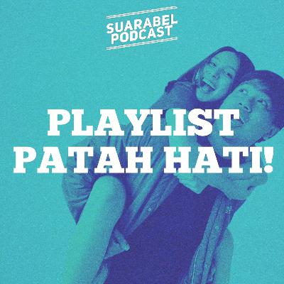 PLAYLIS PATAH HATI