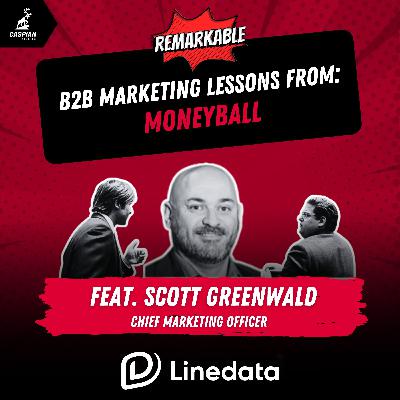 Moneyball: B2B Marketing Lessons on Turning Metrics into Wins with CMO at Linedata, Scott Greenwald Moneyball: B2B Marketing Lessons on Turning Metrics into Wins with CMO at Linedata, Scott Greenwald