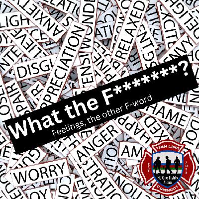 What the F*******? Feelings, the Other F-word