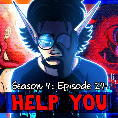 S4: Ep. 24 - Help You (MIDSEASON FINALE)