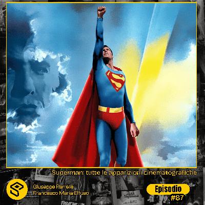 #87 - Superman: tutte le apparizioni cinematografiche #87 - Superman: tutte le apparizioni cinematografiche