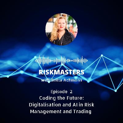 Coding the Future: Digitalisation and AI in Risk Management and Trading with Britta Achmann (CPD-accredited)