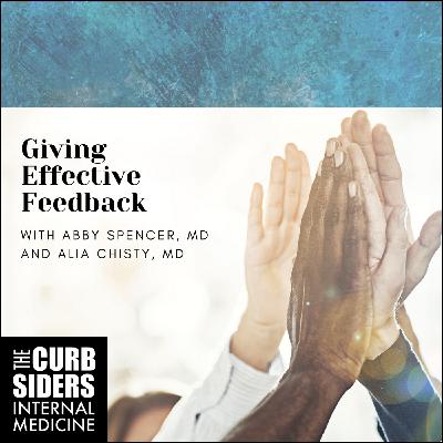 #233 Giving Effective Feedback with Drs. Abby Spencer and Alia Chisty