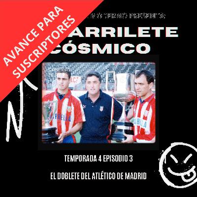 (AVANCE PARA SUSCRIPTORES) 4X03 - El Doblete del Atlético de Madrid - Episodio exclusivo para mecenas