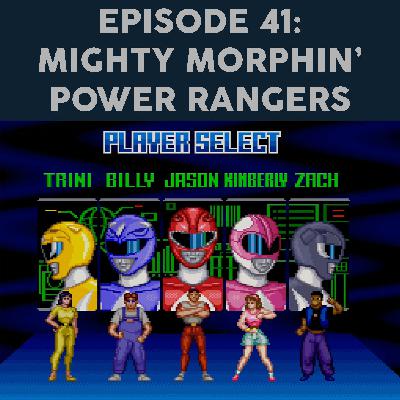 Episode 41 - Mighty Morphin' Power Rangers