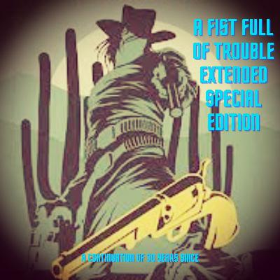 A Fist Full Of Trouble - Special Edition