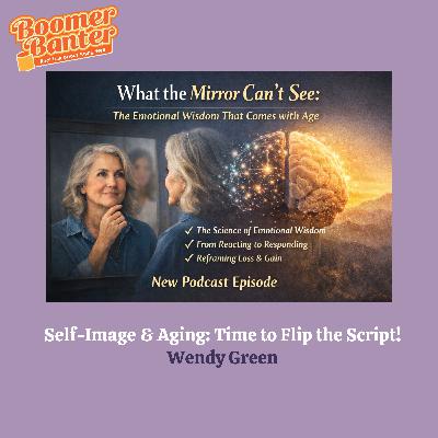Self-Image and Aging: Time to Flip the Script! Self-Image and Aging: Time to Flip the Script!