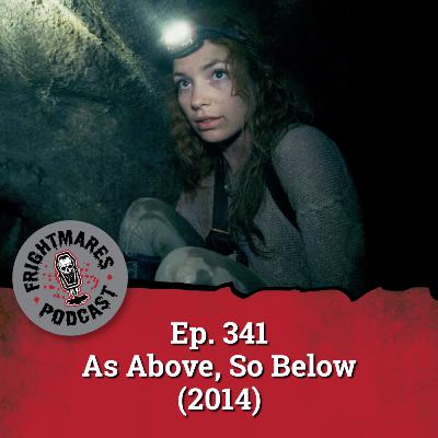 Ep. 341 - As Above, So Below (2014)