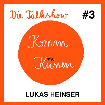 Die Komm-Küssen-Talks #03 ... diesmal mit Lukas Heinser zum Thema ESC