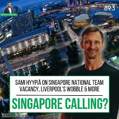 Sports Minutes: Sami Hyypiä on Singapore national team vacancy, Liverpool's wobble and more
