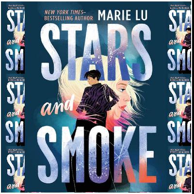 (Get) [PDF/EPUB] Stars and Smoke (Stars and Smoke, #1) by Marie Lu Full Page