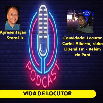 PODCAST VIDA DE LOCUTOR- 1º TEMPORADA- EP 01 – CONVIDADO LOCUTOR CARLOS ALBERTO , RÁDIO LIBERAL FM – BELÉM DO PARÁ