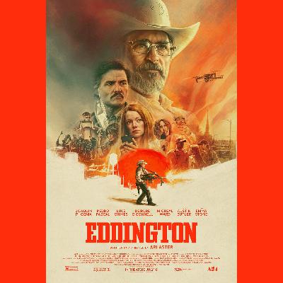 Episode #433: Eddington Episode #433: Eddington