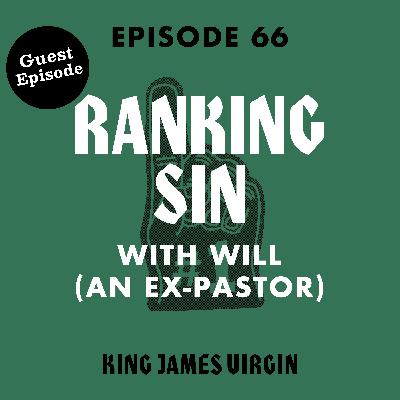 Ranking Sin with Will (an Ex-Pastor) Ranking Sin with Will (an Ex-Pastor)