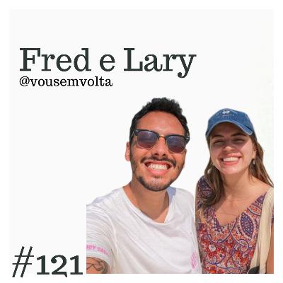 FRED e LARY @VOUSEMVOLTA - ViajoCast #121