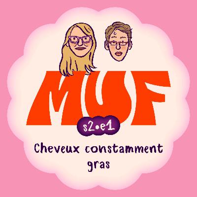 S02E01 • Cheveux constamment gras