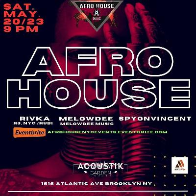 AFRO HOUSE NYC | ACOUSTIC GARDEN LOUNGE | 5-20-23 AFRO HOUSE NYC | ACOUSTIC GARDEN LOUNGE | 5-20-23