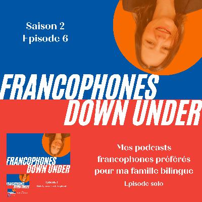 Mes podcasts francophones préférés pour ma famille bilingue (S2 E6)
