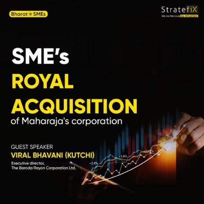 SME's Royal Acquisition of Maharaja's corporation