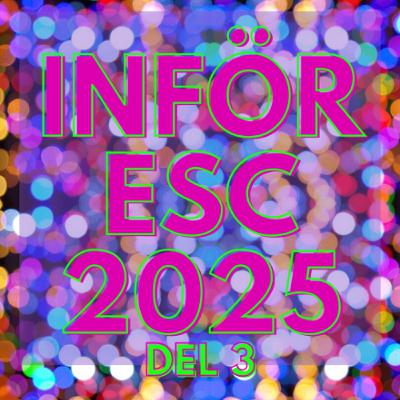 S9A11 - Inför ESC 2025 del 3
