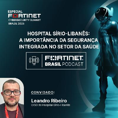 Episódio 56 | Hospital Sírio-Libanês: A importância da segurança integrada no setor da saúde Episódio 56 | Hospital Sírio-Libanês: A importância da segurança integrada no setor da saúde