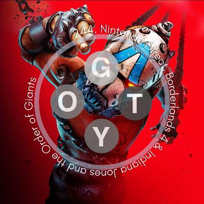 244. Nintendo Direct, Borderlands 4 & Indiana Jones and the Order of Giants