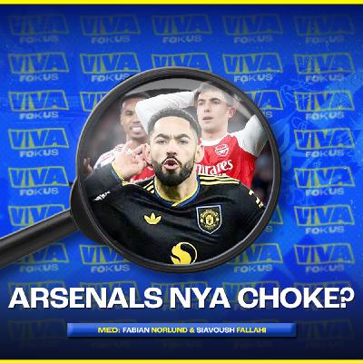 Viva Fokus: Arsenals nya choke?
