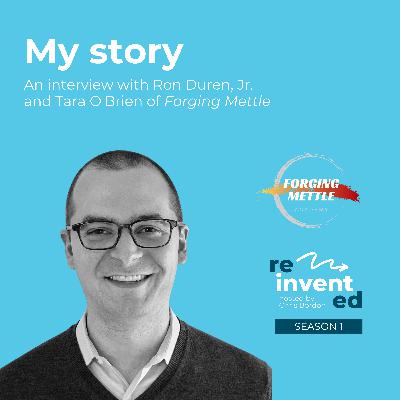 S1E7. My story (from Forging Mettle)