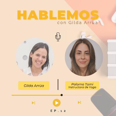 Episodio 12 | HABLEMOS, Paloma Tami | Instructora de Yoga