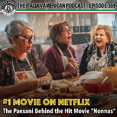 IAP 369: #1 Movie on Netflix: The Paesani Behind the hit Movie "Nonnas"