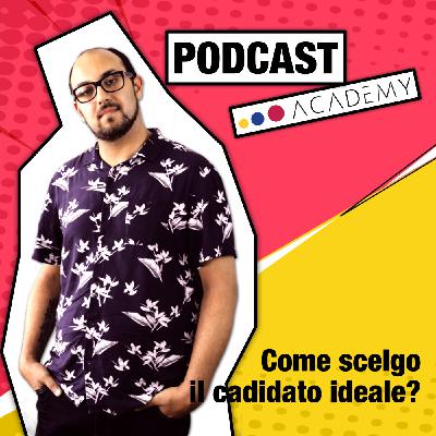 Come scelgo il candidato ideale? Come scelgo il candidato ideale?