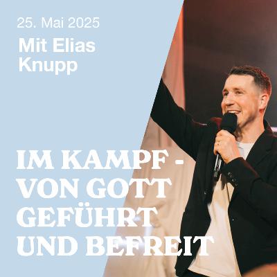 IM KAMPF - VON GOTT GEFÜHRT - ELIAS KNUPP