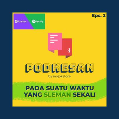 Eps 2 - Pada Suatu Waktu yang Sleman Sekali dan apa-apa yang melekat pada dua penulisnya