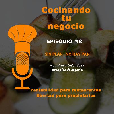 EP #8: SIN PLAN NO HAY PAN