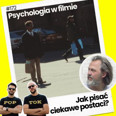 PSYCHOLOGIA W FILMIE: Jak pisać ciekawe postaci? ft. Sebastian Buttny | POPtok #172