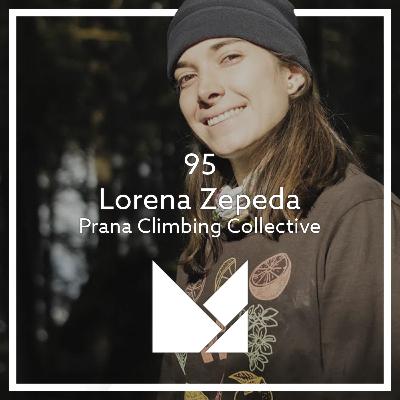 95 - Identidad y Comunidad con Lorena Zepeda (Prana Climbing Collective) 95 - Identidad y Comunidad con Lorena Zepeda (Prana Climbing Collective)