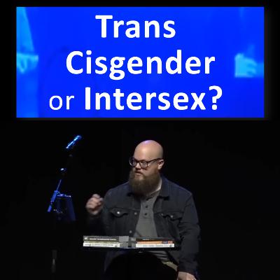 44. Trans, Cisgender or Intersex?