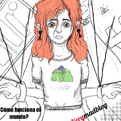 ¿Cómo funciona el mundo? | VERYMADBLOG | EP 10 - T. 01 ¿Cómo funciona el mundo? | VERYMADBLOG | EP 10 - T. 01