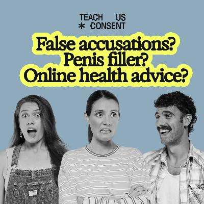 Teach Us About: False Accusations, Penis Filler & Social Media Health Advice