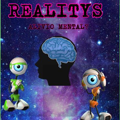 [Episódio #08] Realitys: Alívio Mental?