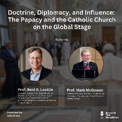 Doctrine, Diplomacy, and Influence: The Papacy and the Catholic Church on the Global Stage