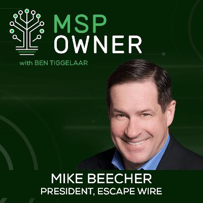 Mike Beecher from Escape Wire: from Equipment Rentals to Managed IT