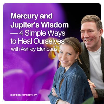 Mercury and Jupiter’s Wisdom — 4 Simple Ways to Heal Ourselves Mercury and Jupiter’s Wisdom — 4 Simple Ways to Heal Ourselves