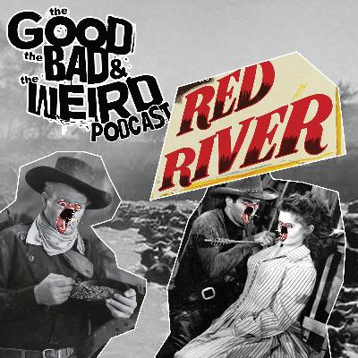 #139 Red River [Only Two Things Come From Texas, Steers and Slappy Cowboys]