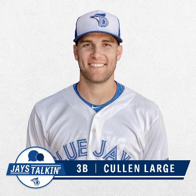 Jays Talkin' | Episode 4: Cullen Large